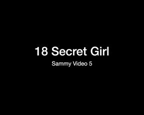 Secret Girl Sammy Video 5 (Solo, pussy banging)